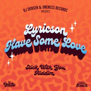 Download track Have Some Love Lyricson, DJ Densen