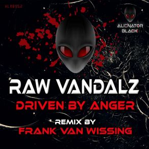 Download track Driven By Anger (Original Mix) Raw Vandalz