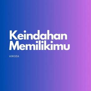 Download track Keindahan Memilikimu Anoza