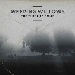 Download track The World Is Far Away Weeping Willows