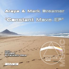 Download track Constant Move (Original Mix) Araya, Mark Dreamer