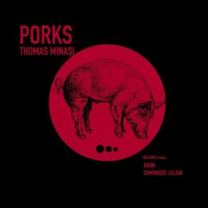 Download track PORKS (Dominique Julian Remix) Thomas Minasi