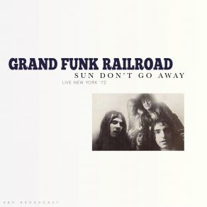 Download track Into The Sun (Live 1972) Grand Funk Railroad