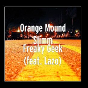 Download track Freaky Geek Lazo, Orange Mound Slimm