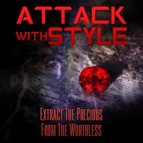 Download track Extract The Precious From The Worthless The Attack