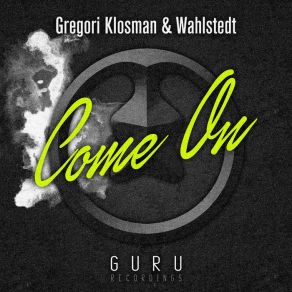 Download track Come On Gregori Klosman, Wahlstedt