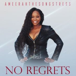 Download track No Regrets Ameerah The Songstress