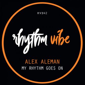 Download track My Rhythm Goes On (Chico's Life Dub Remix) Alex AlemanChico Flash