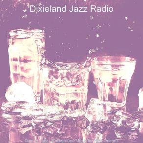 Download track Sophisticated Backdrops For Bayou Moods Dixieland Jazz Radio