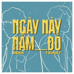 Download track Ngày Này Năm Đó (Beat) TrunkyThe Beat