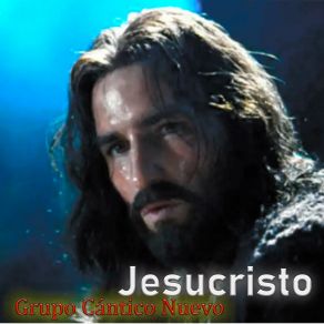 Download track Jesucristo (En Vivo) Grupo Cantico Nuevo