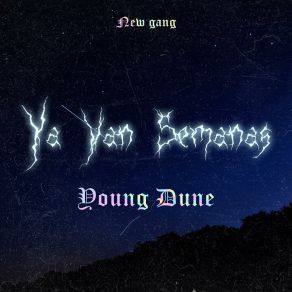 Download track Ya Van Semanas Young DuneGeekinz