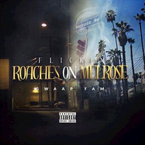 Download track Flickin' Roaches On Melrose Gwaap Fam