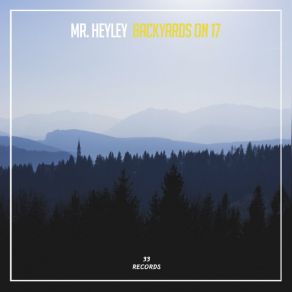 Download track Backyards On 17 Mr. Heyley