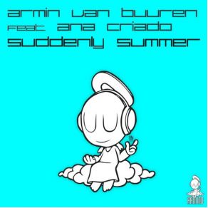 Download track Suddenly Summer (Original Mix) Armin Van Buuren, Ana Criado