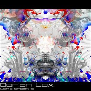 Download track Don'T Break It Dorian Lox