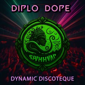 Download track Dynamic Discotheque Diplo Dope