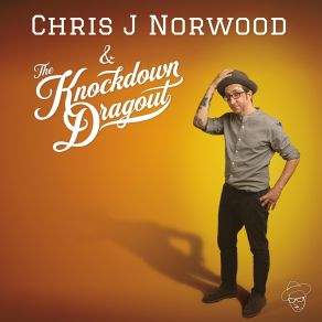 Download track Fa Fa Fa Fa Fa (Sad Song) Chris J Norwood, The Knockdown Dragout