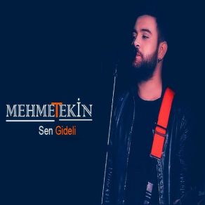 Download track Sen Gideli' Mehmet Tekin