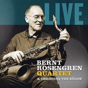 Download track You'veChanged (Live) Bernt Rosengren Quartet, Christina Von Bülow