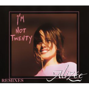 Download track I'M Not Twenty (Sfaction Club Remix)  Alizée