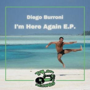 Download track I'm Here Again (Original Mix) Diego Burroni