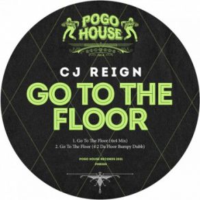 Download track Go To The Floor (4x4 Mix) CJ Reign