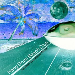 Download track Handpan Forrest (Beach Club Remix) Hang Drum