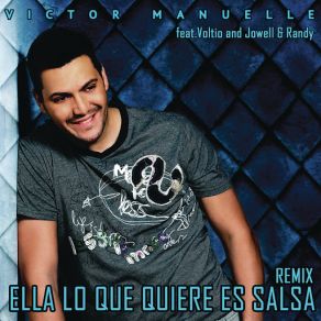 Download track Ella Lo Que Quiere Es Salsa (Reggaeton Remix) Víctor ManuelleVoltio Jowell, Randy