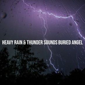 Download track Heavy Rain & Thunder Sounds, Pt. 13 Buried Angel