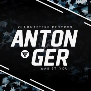 Download track Was It You (Extended Mix) Anton Ger