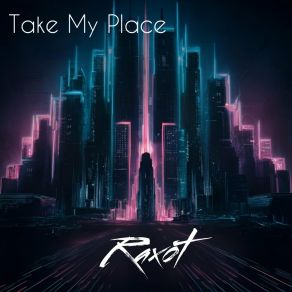 Download track Take My Place (Radio Edit) Raxot