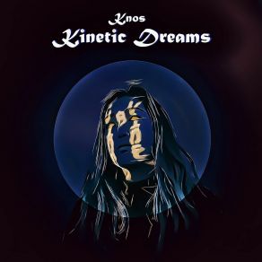 Download track Kinetic Dreams Knos