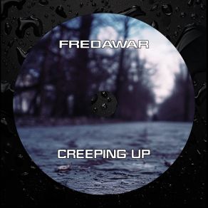 Download track Creeping Up Fredawar