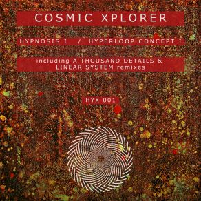 Download track Hypnosis I (A Thousand Details Remix) Cosmic XplorerA Thousand Details