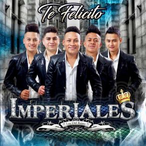 Download track Te Felicito Los Del Reino Imperiales