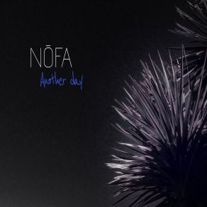 Download track Another Day NOFA