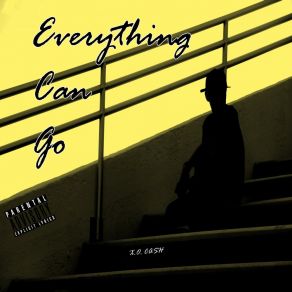 Download track Everything Can Go X. O. Cash