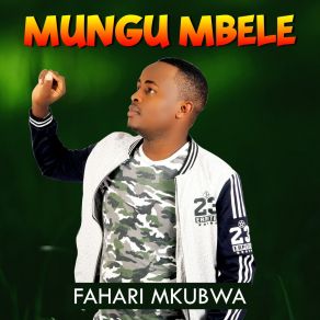 Download track Mungu Mbele Fahari Mkubwa