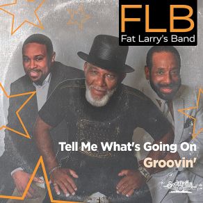 Download track Tell Me What's Going On Fat Larry' S Band