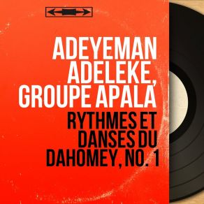 Download track Danses Royales D'Abomey Adeyeman Adéléké