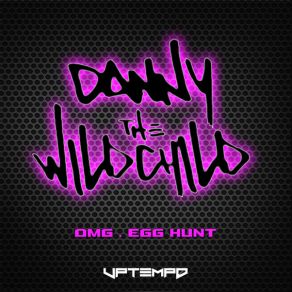 Download track OMG Danny The Wildchild