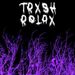 Download track Blxck TrxshRelax