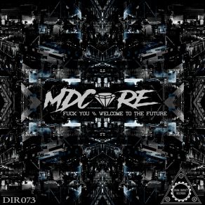 Download track Welcome To The Future MDCore