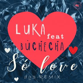 Download track Só Love (Dg3 Extended Remix) BuchechaDg3 Music Experience