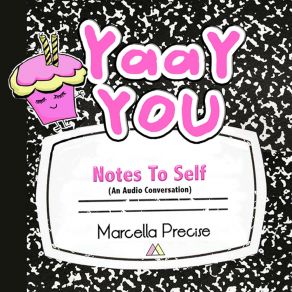 Download track Achieving (Notes To Self) Marcella PreciseNotes To Self