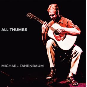 Download track All Thumbs 2 Michael Tanenbaum