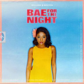 Download track Bae For The Night William Bolton