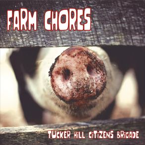 Download track Farm Chores Tucker Hill Citizens Brigade