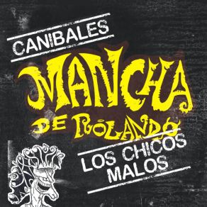 Download track Canibales Mancha De Rolando